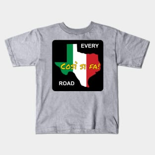 Italian Drivers Cosi si Fa! Texas Every Road Kids T-Shirt